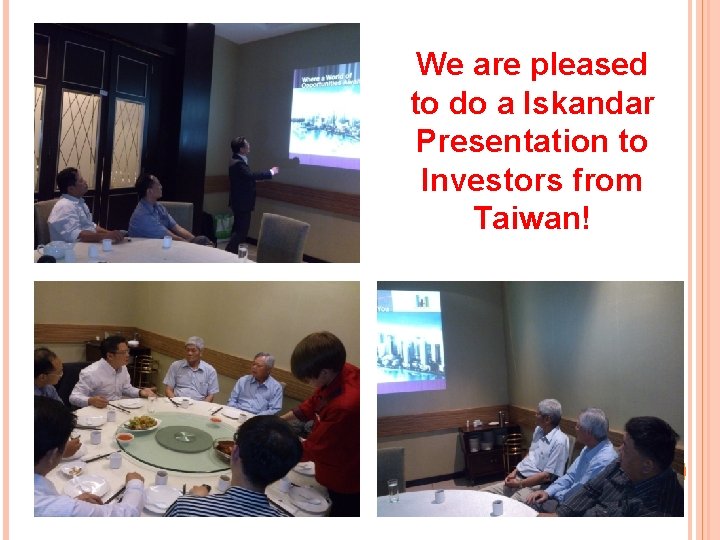We are pleased to do a Iskandar Presentation to Investors from Taiwan! 