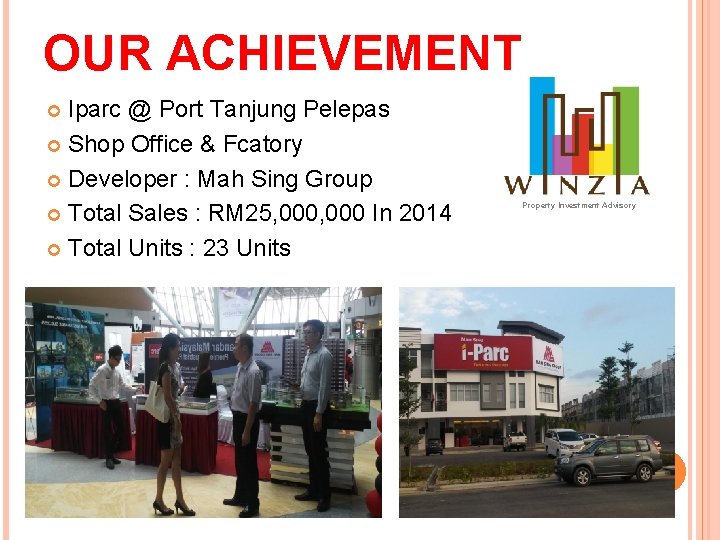 OUR ACHIEVEMENT Iparc @ Port Tanjung Pelepas Shop Office & Fcatory Developer : Mah