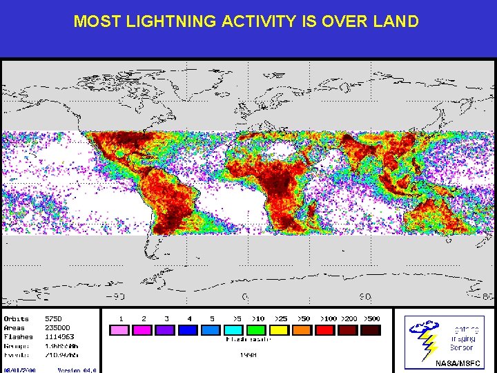 MOST LIGHTNING ACTIVITY IS OVER LAND 