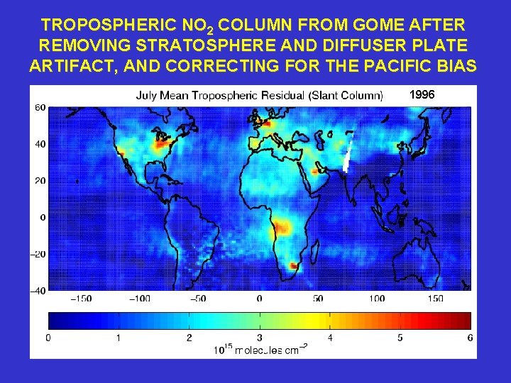 TROPOSPHERIC NO 2 COLUMN FROM GOME AFTER REMOVING STRATOSPHERE AND DIFFUSER PLATE ARTIFACT, AND