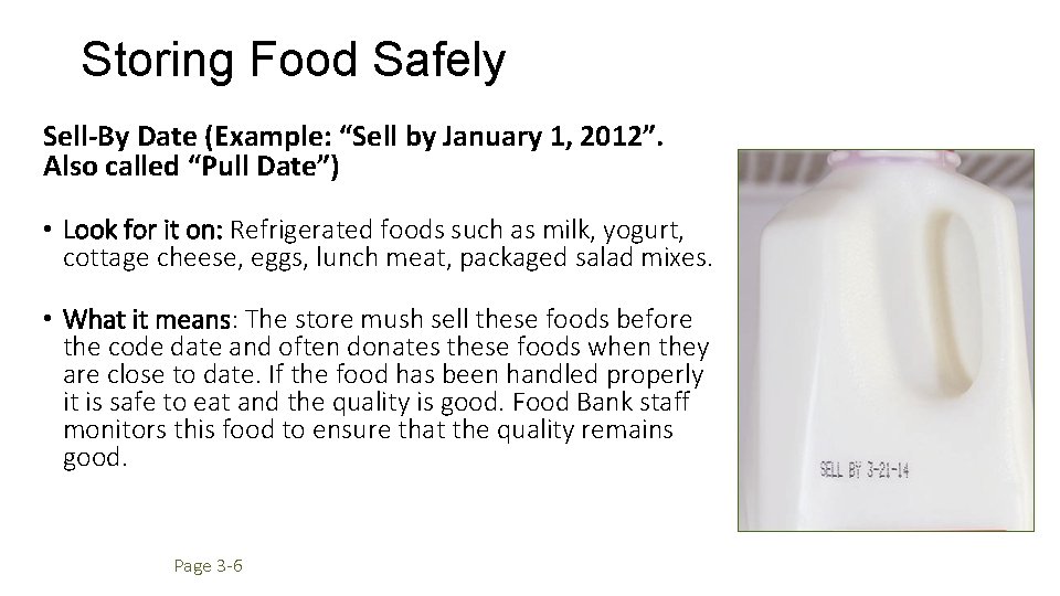 Storing Food Safely Sell-By Date (Example: “Sell by January 1, 2012”. Also called “Pull