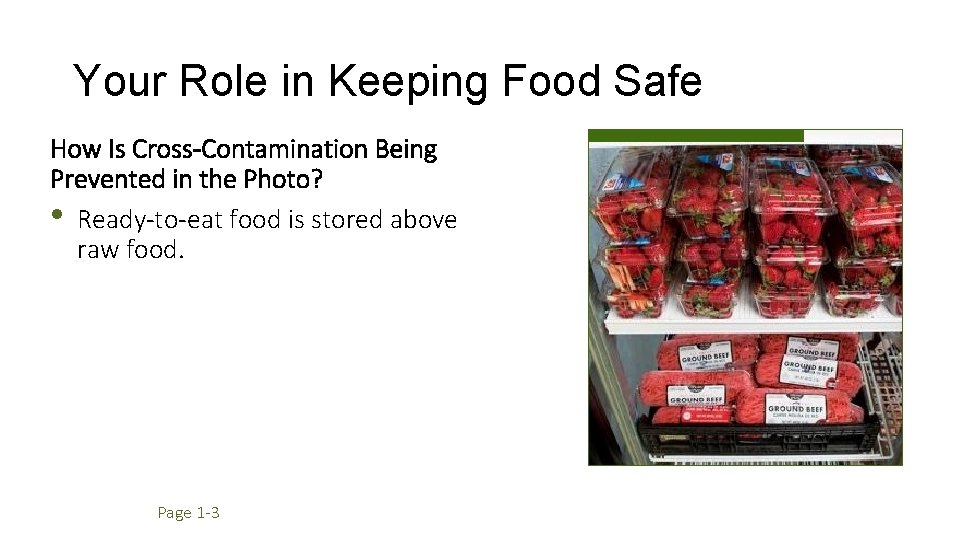 Your Role in Keeping Food Safe How Is Cross-Contamination Being Prevented in the Photo?