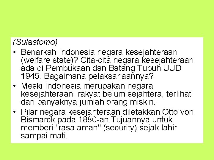 (Sulastomo) • Benarkah Indonesia negara kesejahteraan (welfare state)? Cita-cita negara kesejahteraan ada di Pembukaan