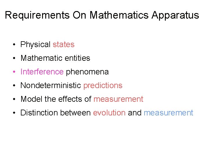 Requirements On Mathematics Apparatus • Physical states • Mathematic entities • Interference phenomena •