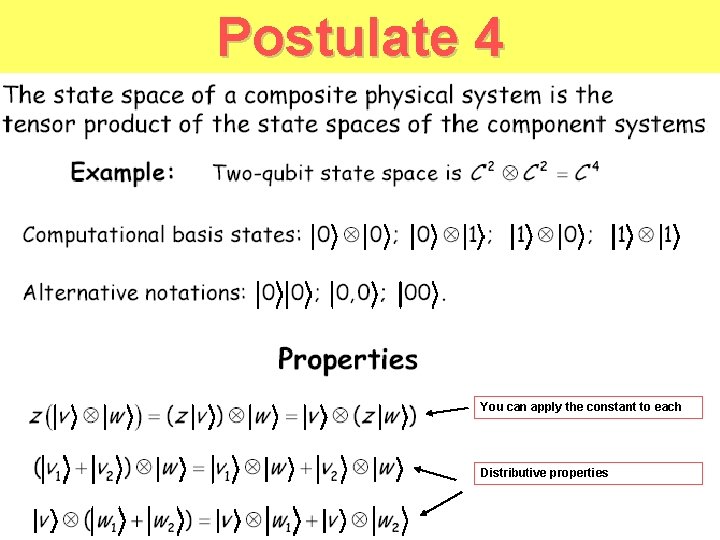 Postulate 4 You can apply the constant to each Distributive properties 