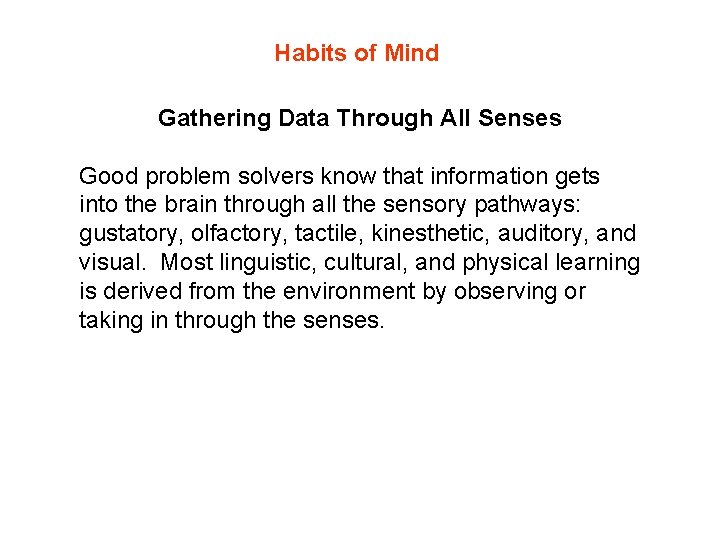 Habits of Mind Gathering Data Through All Senses Good problem solvers know that information