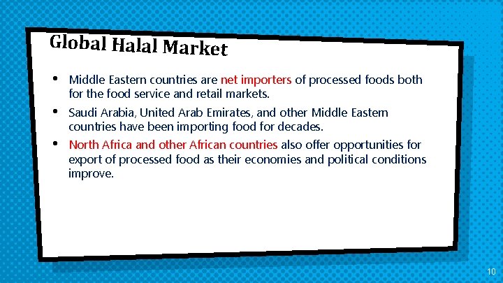 Global Halal Market • Middle Eastern countries are net importers of processed foods both