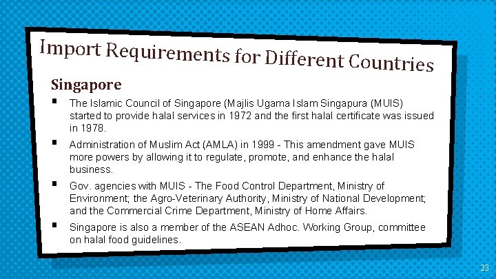 Import Requirements for Dif ferent Countries Singapore § The Islamic Council of Singapore (Majlis