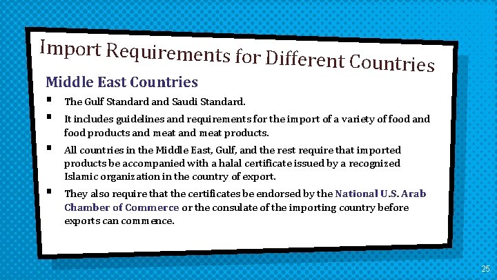 Import Requirements for Dif ferent Countries Middle East Countries § The Gulf Standard and