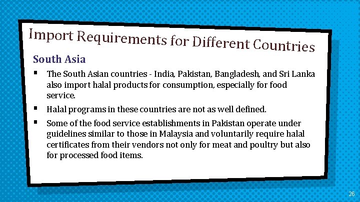 Import Requirements for Dif ferent Countries South Asia § The South Asian countries -