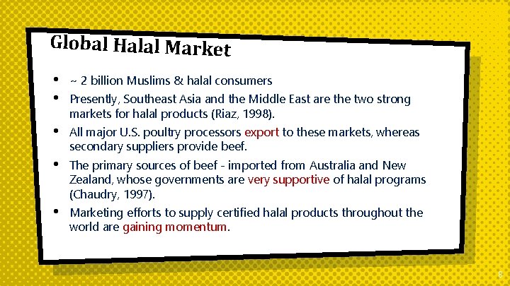 Global Halal Market • • ~ 2 billion Muslims & halal consumers • All