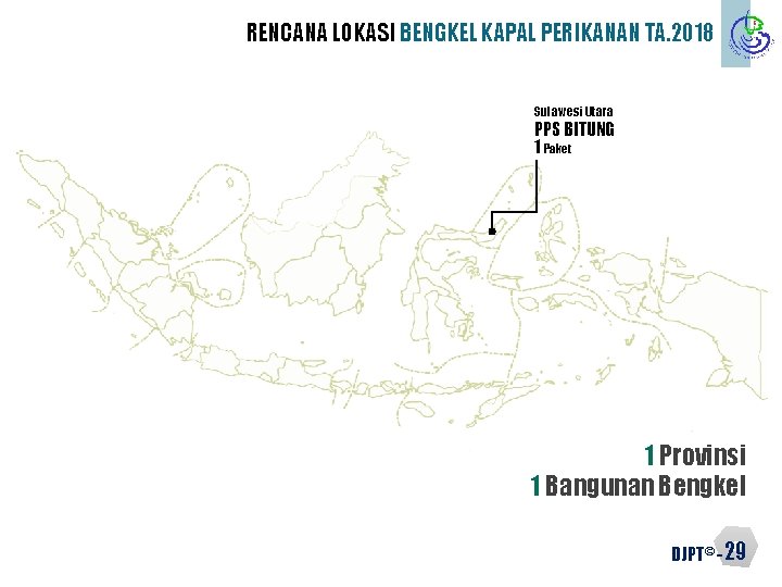 RENCANA LOKASI BENGKEL KAPAL PERIKANAN TA. 2018 Sulawesi Utara PPS BITUNG 1 Paket 1