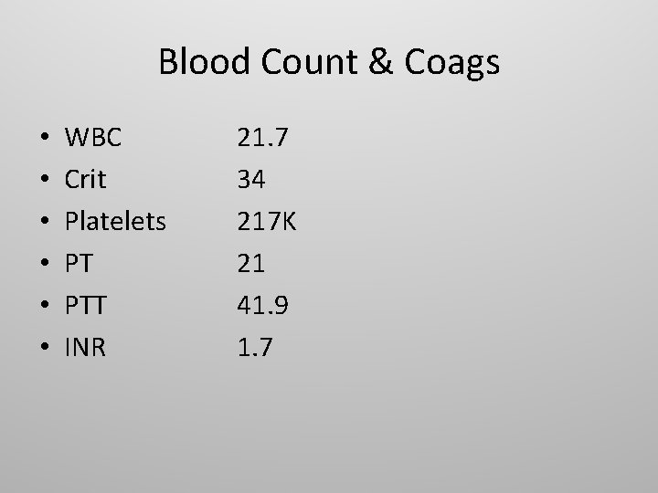 Blood Count & Coags • • • WBC Crit Platelets PT PTT INR 21.