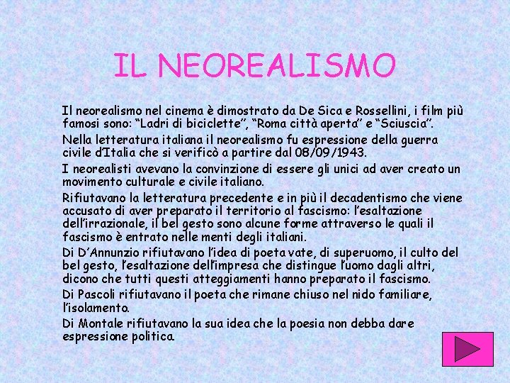 IL NEOREALISMO Il neorealismo nel cinema è dimostrato da De Sica e Rossellini, i