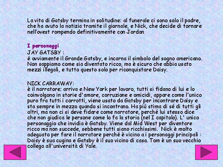 La vita di Gatsby termina in solitudine: al funerale ci sono solo il padre,