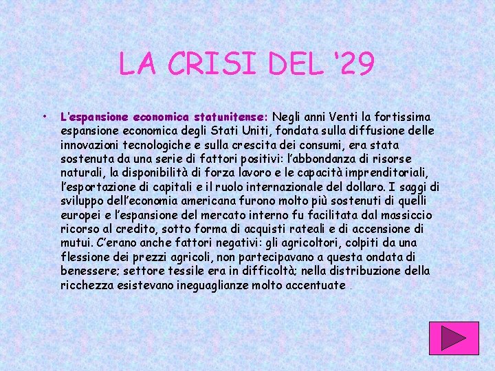 LA CRISI DEL ‘ 29 • L’espansione economica statunitense: Negli anni Venti la fortissima