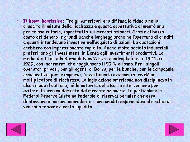  • Il boom borsistico: Tra gli Americani era diffusa la fiducia nella crescita