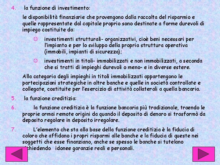 4. la funzione di investimento: le disponibilità finanziarie che provengono dalla raccolta del risparmio