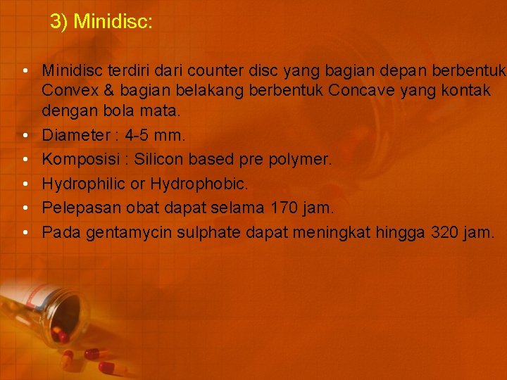 3) Minidisc: • Minidisc terdiri dari counter disc yang bagian depan berbentuk Convex &