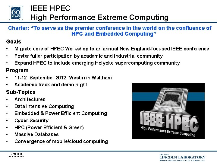 IEEE HPEC High Performance Extreme Computing Charter: “To serve as the premier conference in