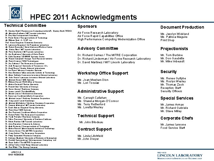 HPEC 2011 Acknowledgments Technical Committee Dr. Stanley Ahalt / Renaissance Computing Institute. Dr. Stanley