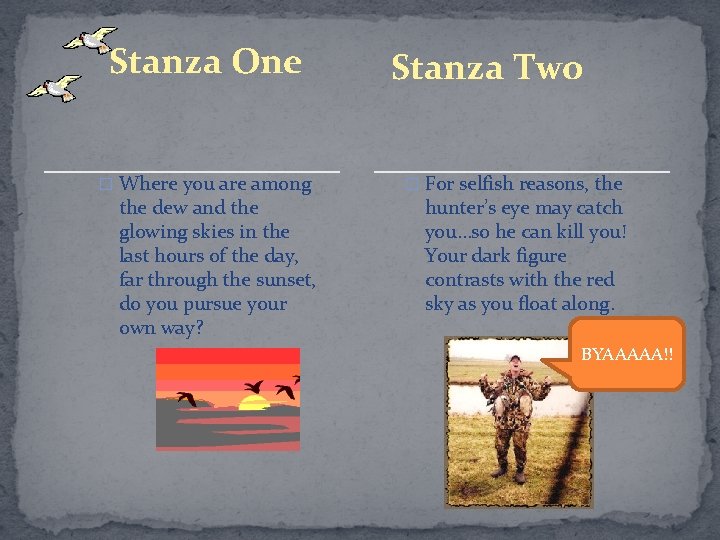 Stanza One � Where you are among the dew and the glowing skies in