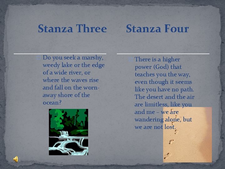 Stanza Three � Do you seek a marshy, weedy lake or the edge of