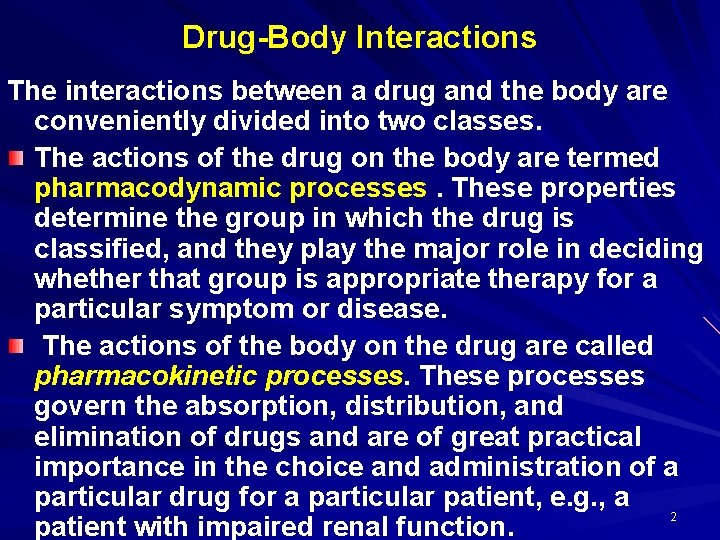 Drug-Body Interactions The interactions between a drug and the body are conveniently divided into