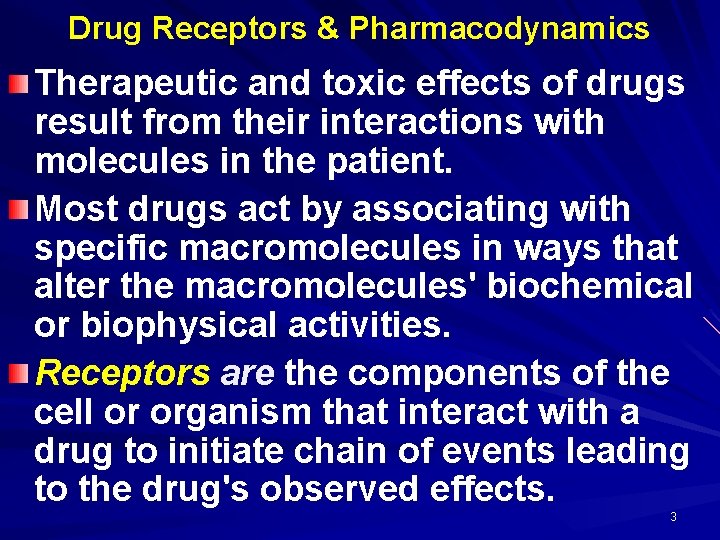 Drug Receptors & Pharmacodynamics Therapeutic and toxic effects of drugs result from their interactions