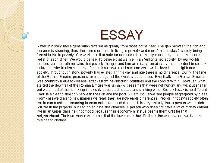 ESSAY Never in history has a generation differed as greatly from those of the