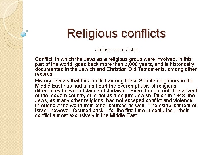 Religious conflicts Judaism versus Islam Conflict, in which the Jews as a religious group