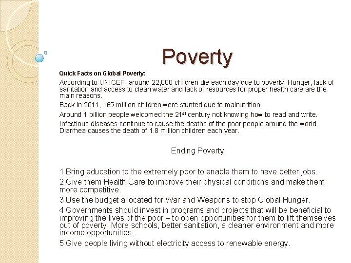  Poverty Quick Facts on Global Poverty: According to UNICEF, around 22, 000 children