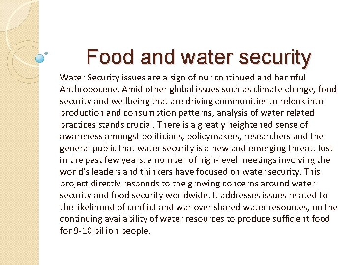 Food and water security Water Security issues are a sign of our continued and