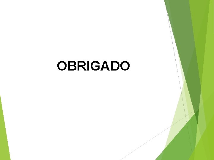 OBRIGADO 