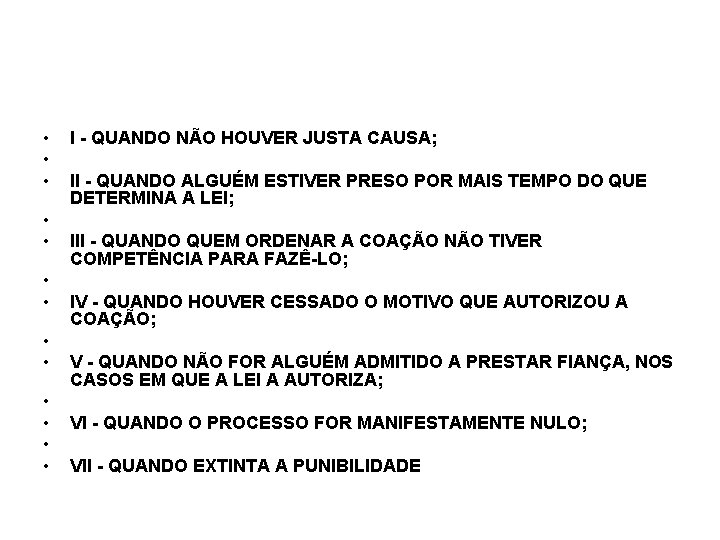 • • • • I - QUANDO NÃO HOUVER JUSTA CAUSA; II - • • • • I - QUANDO NÃO HOUVER JUSTA CAUSA; II -