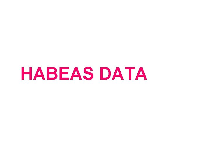 HABEAS DATA HABEAS DATA