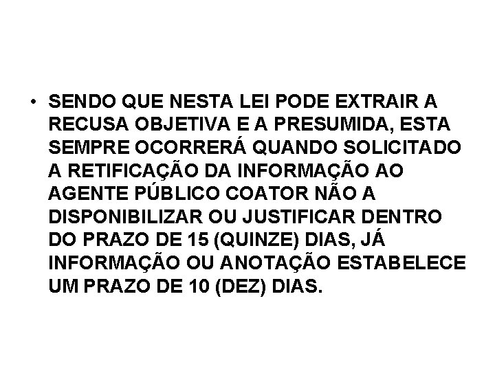 • SENDO QUE NESTA LEI PODE EXTRAIR A RECUSA OBJETIVA E A PRESUMIDA, • SENDO QUE NESTA LEI PODE EXTRAIR A RECUSA OBJETIVA E A PRESUMIDA,