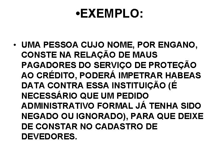 • EXEMPLO: • UMA PESSOA CUJO NOME, POR ENGANO, CONSTE NA RELAÇÃO DE • EXEMPLO: • UMA PESSOA CUJO NOME, POR ENGANO, CONSTE NA RELAÇÃO DE