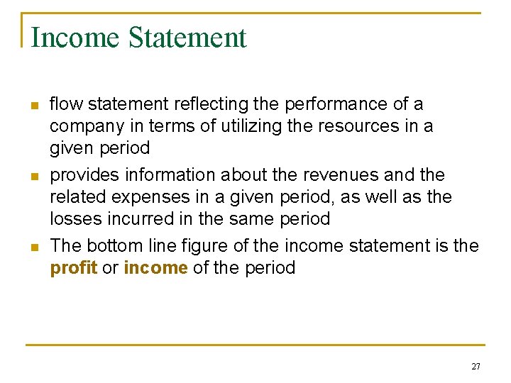 Income Statement n n n flow statement reflecting the performance of a company in