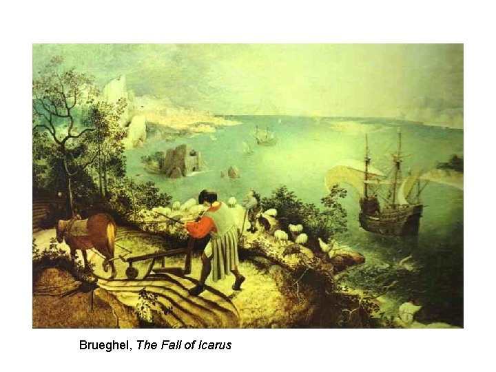 Brueghel, The Fall of Icarus 