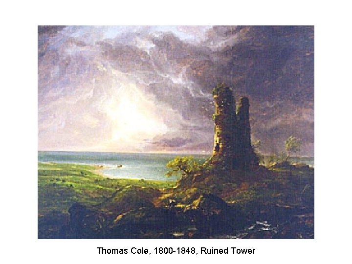 Thomas Cole, 1800 -1848, Ruined Tower 