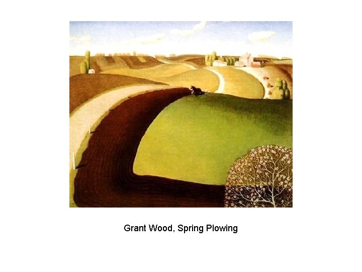 Grant Wood, Spring Plowing 