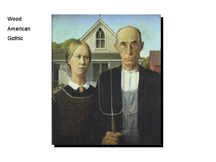 Wood American Gothic 