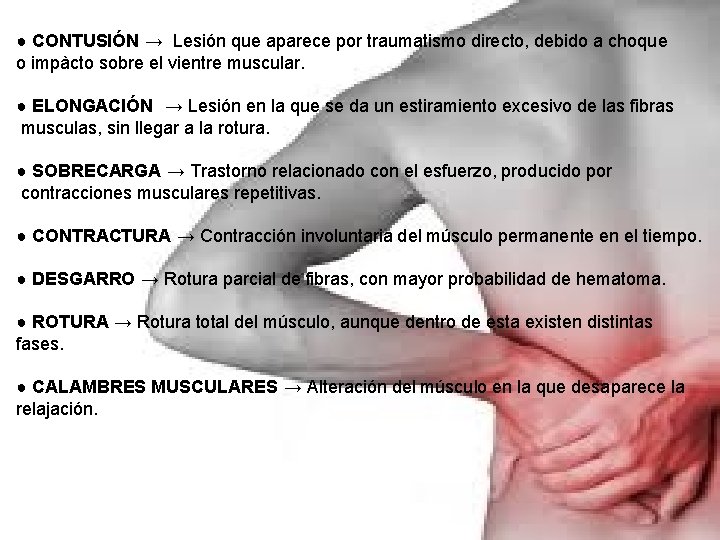 ● CONTUSIÓN → Lesión que aparece por traumatismo directo, debido a choque o impàcto