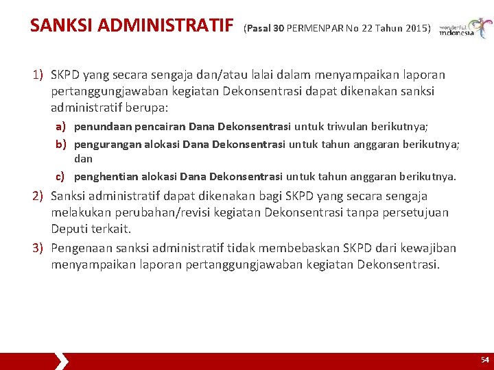 SANKSI ADMINISTRATIF (Pasal 30 PERMENPAR No 22 Tahun 2015) 1) SKPD yang secara sengaja