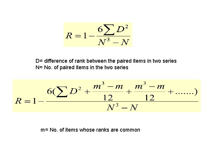 D= difference of rank between the paired items in two series N= No. of