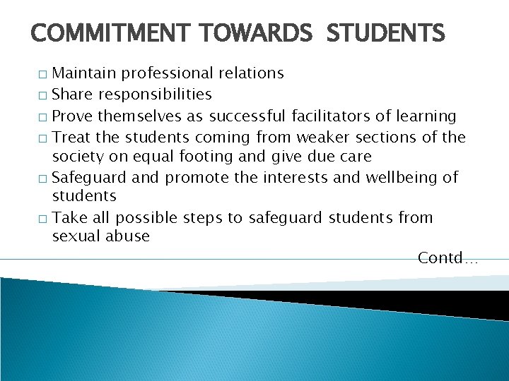 COMMITMENT TOWARDS STUDENTS Maintain professional relations � Share responsibilities � Prove themselves as successful