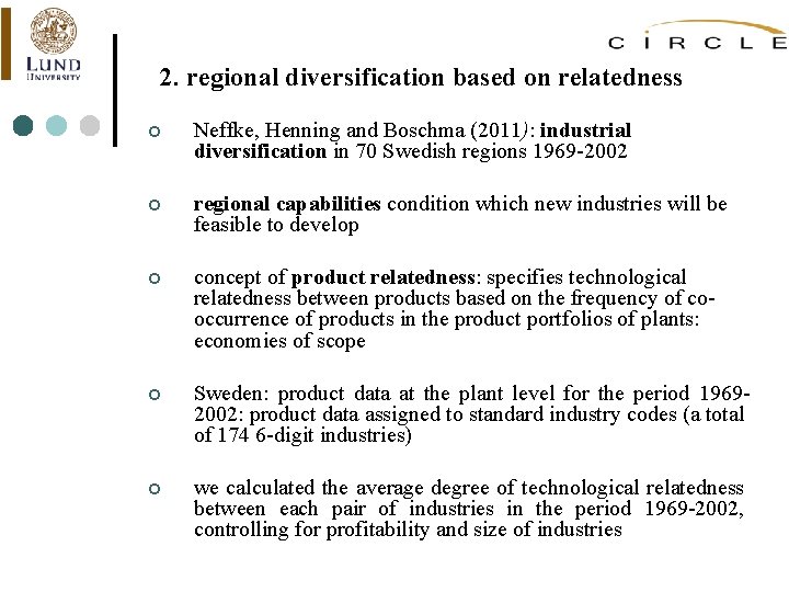 2. regional diversification based on relatedness ¢ Neffke, Henning and Boschma (2011): industrial diversification