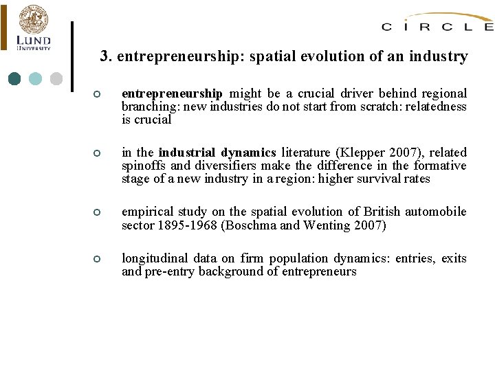 3. entrepreneurship: spatial evolution of an industry ¢ entrepreneurship might be a crucial driver