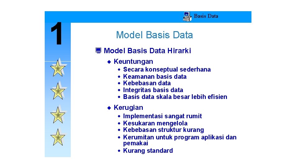 1 Basis Data Model Basis Data ¿ Model Basis Data Hirarki ¨ Keuntungan ·